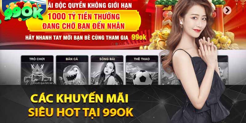 Tổng hợp những ưu đãi hấp dẫn tại 99OK 